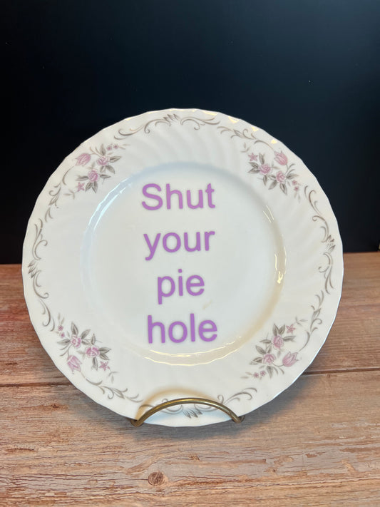 Fine China Decorative Plate-Shut Your Pie Hole